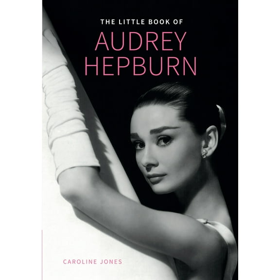 Pre-Owned The Little Book of Audrey Hepburn (Hardcover) 1780978715 9781780978710