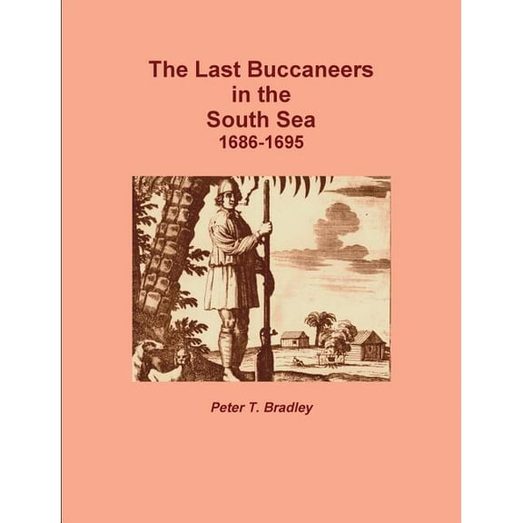 The Last Buccaneers in the South Sea 1686-95, (Paperback)