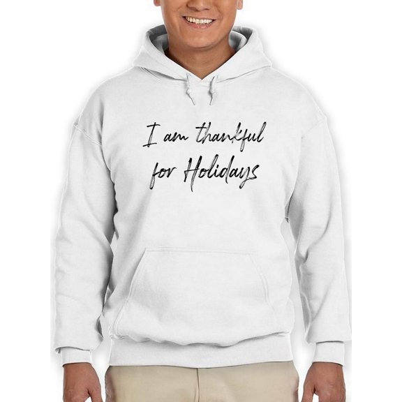 I'm Thankful For Holidays. Hoodie Men -GoatDeals Designs, Male 3X-Large