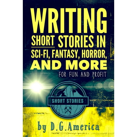Writing Short Stories in Sci-Fi, Fantasy, Horror, and More -