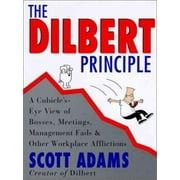 The Dilbert Principle: A Cubicle's-eye View of Bosses, Meetings, Management Fads & Other Workplace Afflictions [Hardcover - Used]
