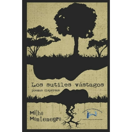 Los sutiles vástagos : poemas dispersos Editorial Primigenios (Paperback)