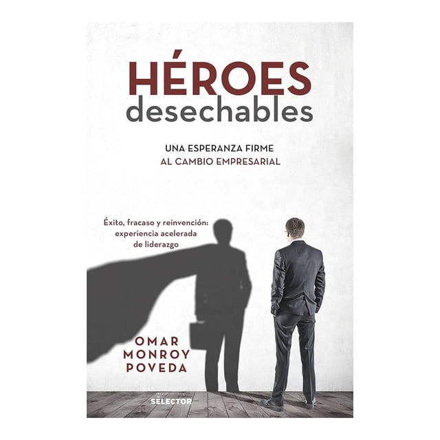 Héroes Desechables Selector Omar Monrroy Poveda