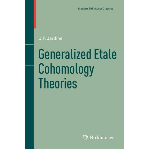 Modern Birkhäuser Classics Generalized Etale Cohomology Theories, (Paperback)