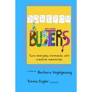 Boredom Busters : Turn everyday moments into creative memories. (Paperback)