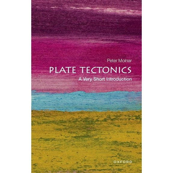 Very Short Introductions Plate Tectonics: A Very Short Introduction, (Paperback)