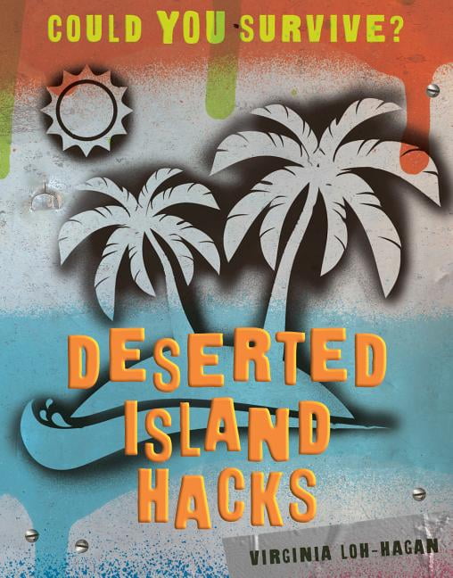 Could You Survive Deserted Island Hacks Paperback Walmart Com Walmart Com - how to hack roblox survivalist