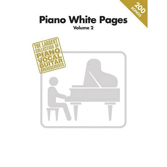 Piano White Pages : The Largest Collection of Piano / Vocal / Guitar Arrangements