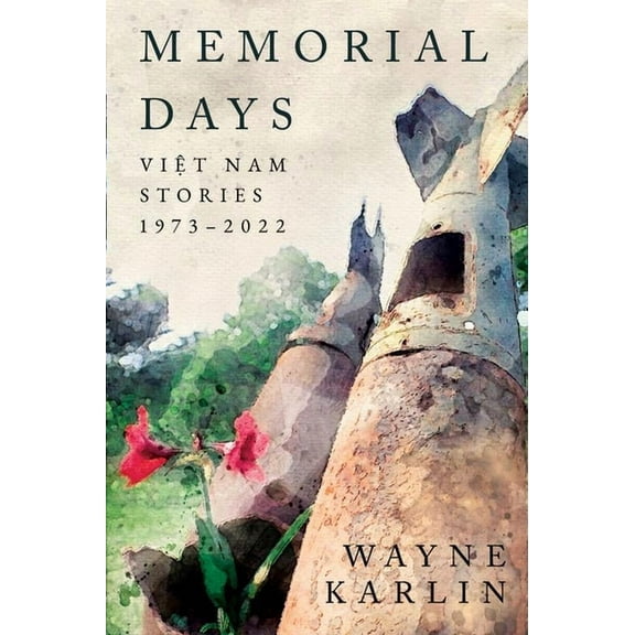 Peace and Conflict Memorial Days: Vietnam Stories, 1973-2022, (Paperback)