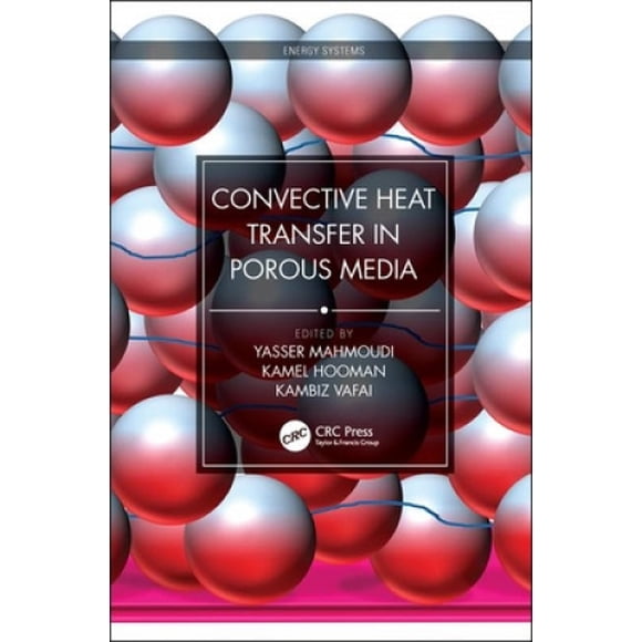 Convective Heat Transfer in Porous Media (Energy Systems)