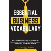 Essential Business Vocabulary: Build Your Lingo by Learning: Build Your Lingo By: Build Your Lingo:: Build Your Business Lingo by Learning The Meaning And Benefits of 127 Business Keywords and Phrases