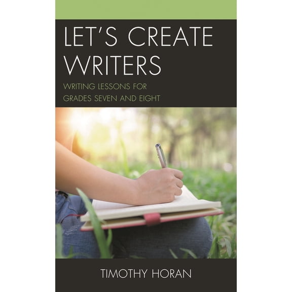 Let's Create Writers: Writing Lessons for Grades Seven and Eight, (Hardcover)