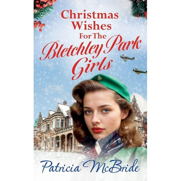 Christmas Wishes for the Bletchley Park Girls, (Hardcover)