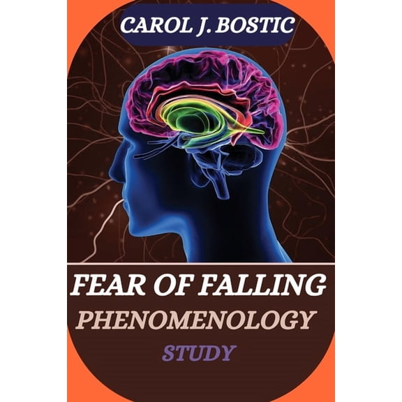 Fear of Falling Phenomenology Study, (Paperback)