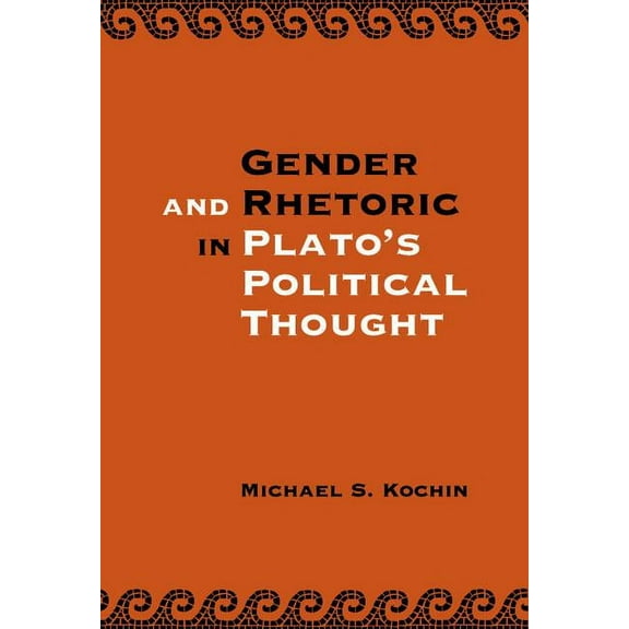 Gender and Rhetoric in Plato's Political Thought, (Hardcover)