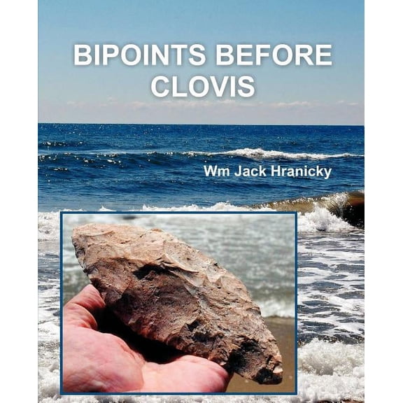 Bipoints Before Clovis: Trans-Oceanic Migrations and Settlement of Prehistoric Americas, (Paperback)