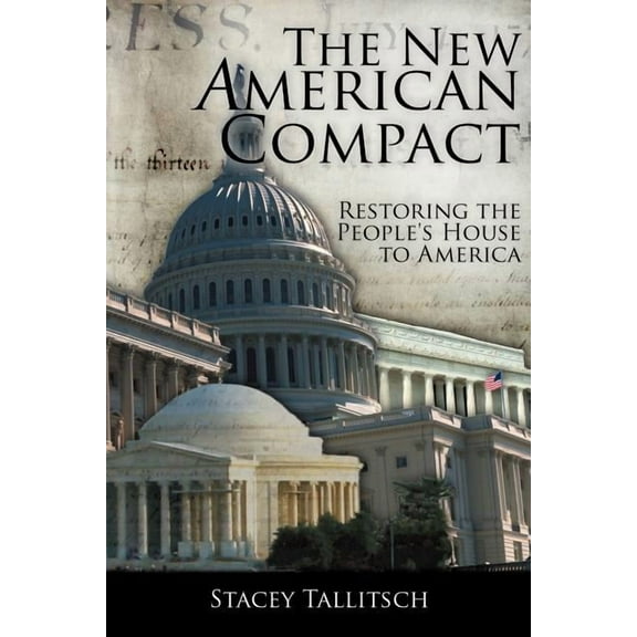 The New American Compact: Restoring the People's House to America, (Paperback)
