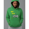 thumbnail image 2 of Don't Be An Echo  Hoodie Women -Image by Shutterstock, Female Medium, 2 of 4