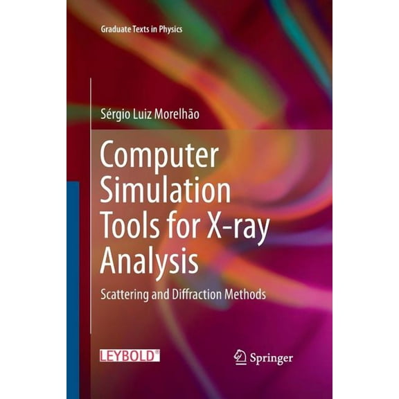 Graduate Texts in Physics Computer Simulation Tools for X-Ray Analysis: Scattering and Diffraction Methods, (Paperback)