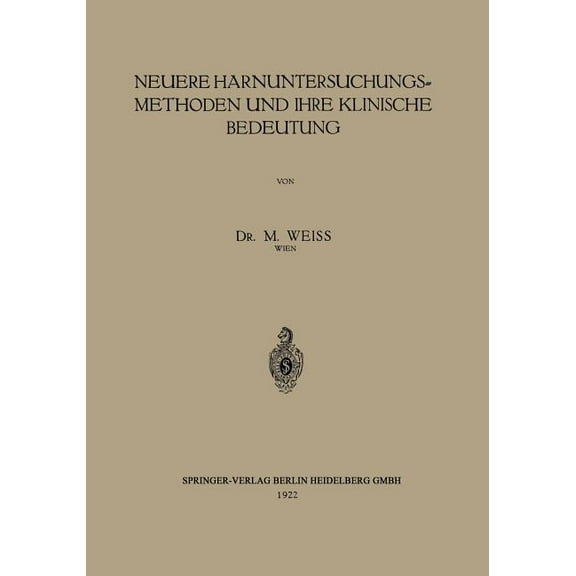 Neuere Harnuntersuchungsmethoden Und Ihre Klinische Bedeutung, (Paperback)