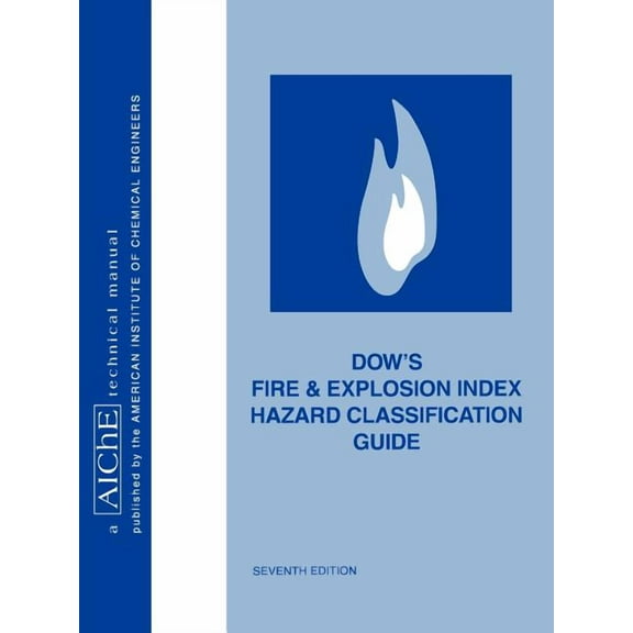 Aiche Technical Manual Dow's Fire and Explosion Index Hazard Classification Guide, (Paperback)