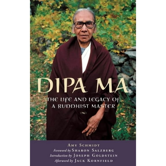 Dipa Ma: The Life and Legacy of a Buddhist Master, (Paperback)