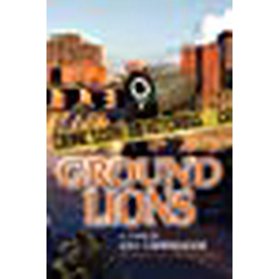 Ground Lions: The Mike Amato Detective Series (Paperback) by Lou Campanozzi