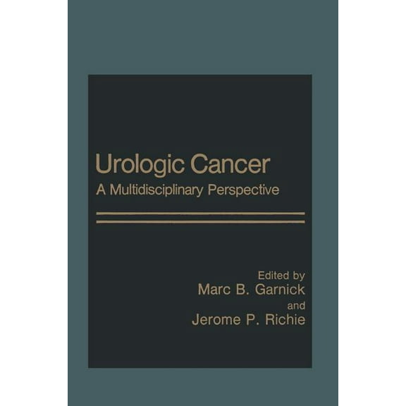 Urologic Cancer: A Multidisciplinary Perspective, (Paperback)