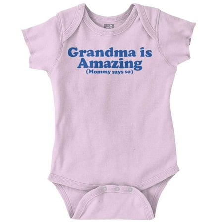 

Grandma Amazing Mom Says So Cute Nana Romper Boys or Girls Infant Baby Brisco Brands 12M