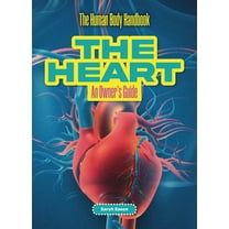 The Human Body Handbook The Heart: An Owner's Guide, (Paperback)