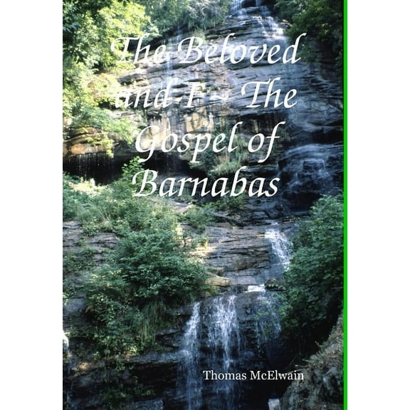 The Beloved and I The Gospel of Barnabas, (Hardcover)