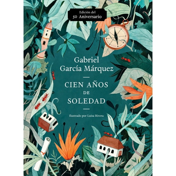 Cien Años de Soledad (50 Aniversario) / One Hundred Years of Solitude: Illustrated Fiftieth Anniversary Edition of One H, (Paperback)