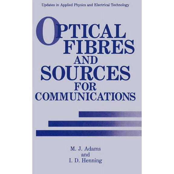 Updates in Applied Physics and Electrica Optical Fibres and Sources for Communications, (Hardcover)