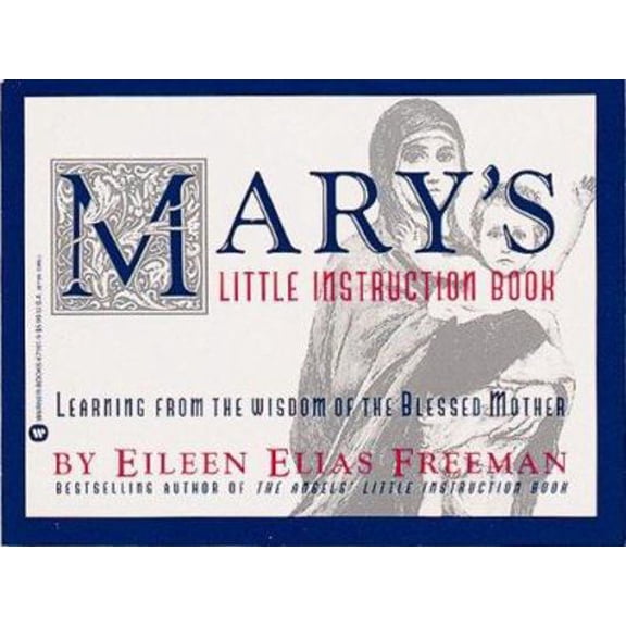 Pre-Owned Mary's Little Instruction Book: Learning from the Wisdom of the Blessed Mother (Paperback) 0446671819 9780446671811