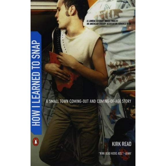 How I Learned to Snap: A Small-Town Coming-Out and Coming-Of-Age Story, (Paperback)