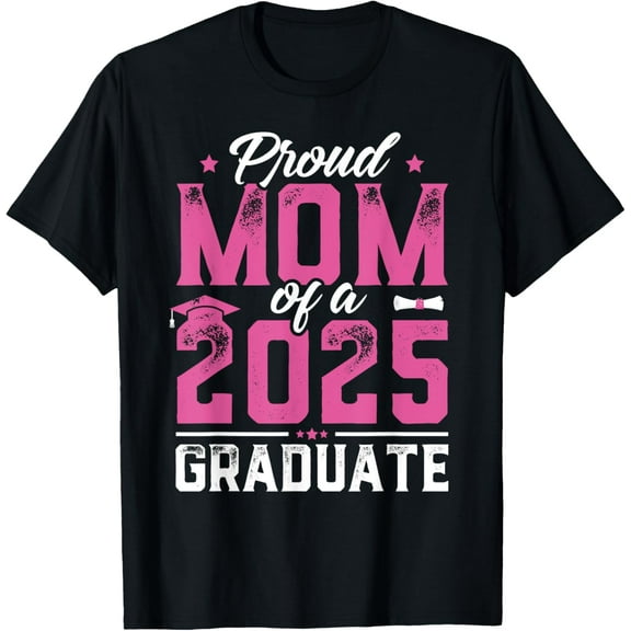Womens Graduation Gift Proud Mom Of A Class Of 2025 Graduate T-Shirt100% cotton