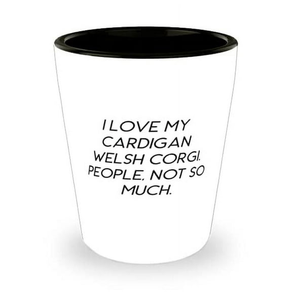 Unique Cardigan Welsh Corgi Dog Shot Glass, I Love My, Gifts For Friends, Present From Friends, Ceramic Cup For Cardigan Welsh Corgi Dog