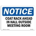 thumbnail image 1 of SignMission OS-NS-A-710-L-10696 7 x 10 in. OSHA Notice Sign - Coat Rack Ahead in Hall Outside Meeting Room, 1 of 1