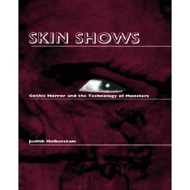 Skin Shows: Gothic Horror and the Technology of Monsters