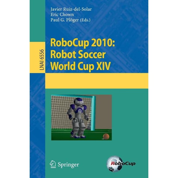 Robocup 2010: Robot Soccer World Cup XIV, (Paperback)