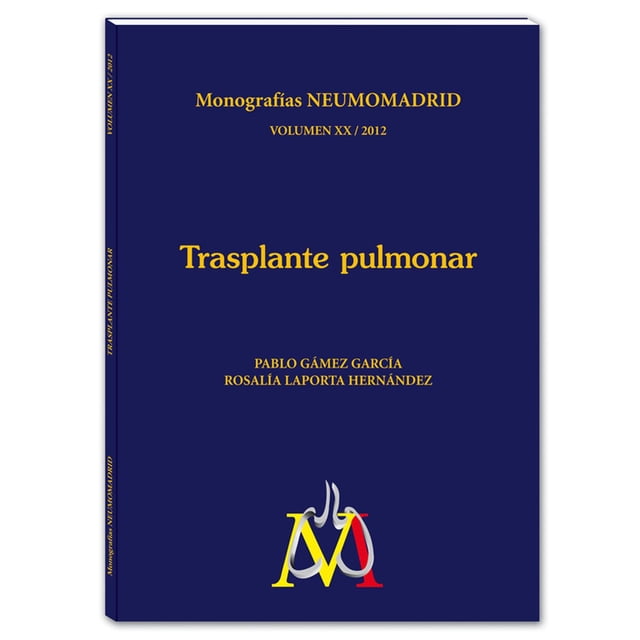 Trasplante pulmonar. Monografía Neumomadrid Blanco