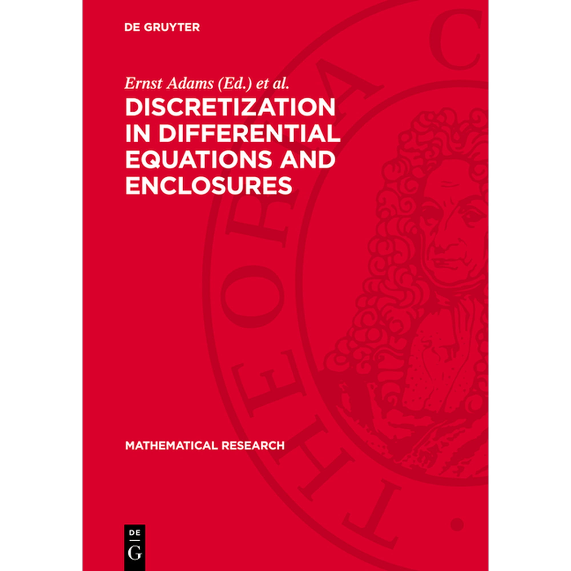 Mathematical Research Discretization in Differential Equations and Enclosures, Book 36, (Hardcover)