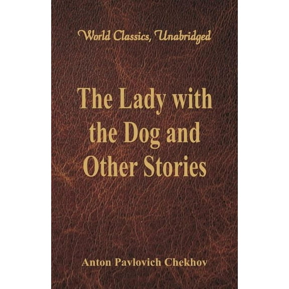 The Lady with the Dog and Other Stories (World Classics, Unabridged), (Paperback)