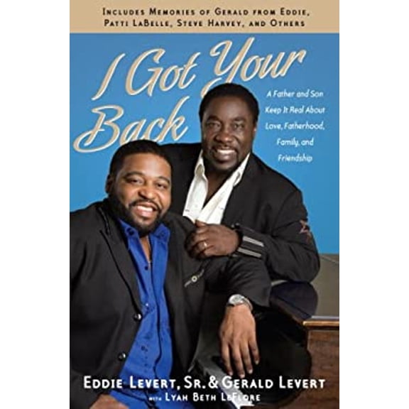 Pre-Owned I Got Your Back: A Father and Son Keep It Real About Love, Fatherhood, Family, and Friendship (Hardcover) 0767927443 9780767927444