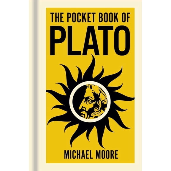 Sirius Pocket Ideas The Pocket Book of Plato: A Concise Introduction to Plato's Writings and Ideas, (Hardcover)