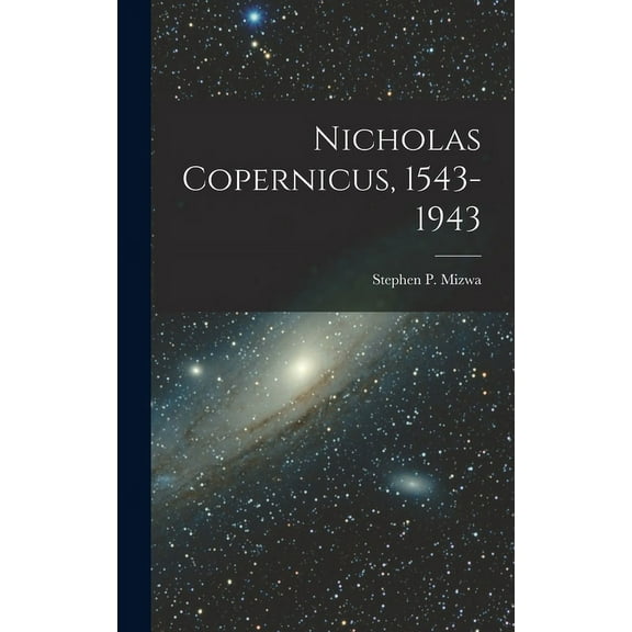 Nicholas Copernicus, 1543-1943, (Hardcover)