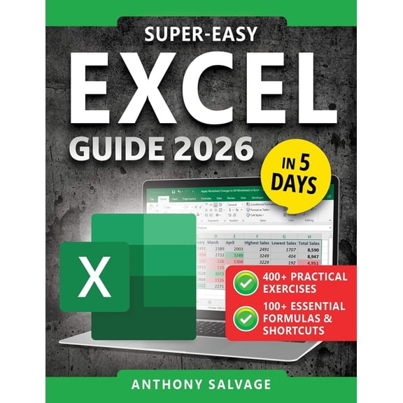 Super-Easy Excel Guide: The Complete Step-by-Step Guide to Mastering Excel--With Practical Exercises, Time-Saving Shortc, (Paperback)