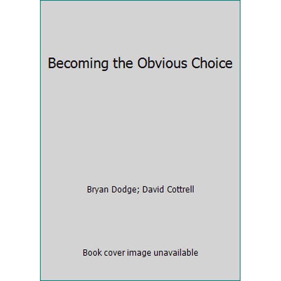 Pre-Owned Becoming the Obvious Choice (Paperback) 0965878864 9780965878869