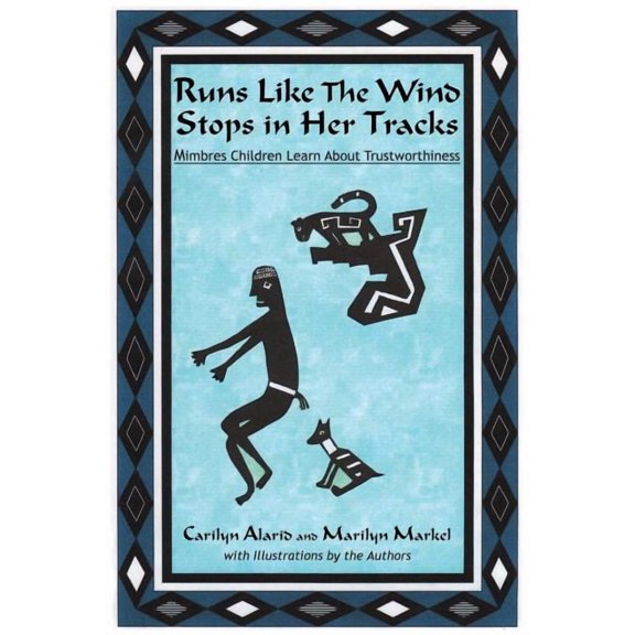 Runs Like The Wind Stops in Her Tracks: Mimbres Children Learn About Trustworthiness, (Paperback)