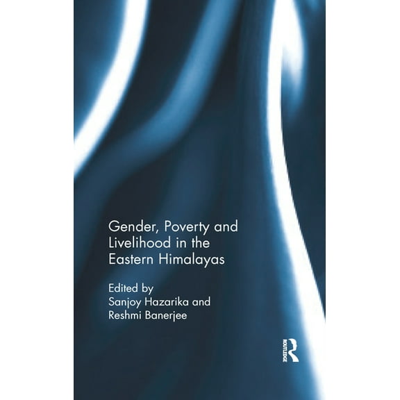 Gender, Poverty and Livelihood in the Eastern Himalayas, (Paperback)
